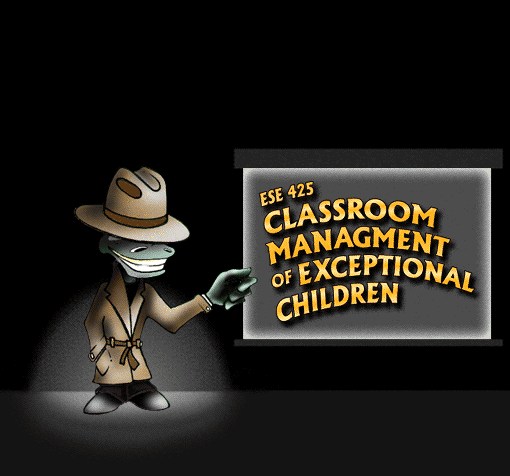 ESE425 Classroom Management of Exceptional Children