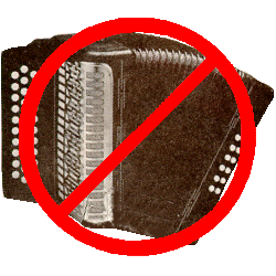 [Oh, no... an accordion!]
