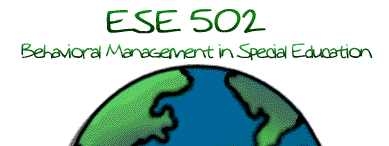 ESE 502:

Behavioral Managment in Special Education