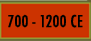 700 - 1200 CE