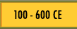 100 - 600 BCE