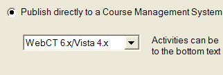 Select WebCT 6.x/Vista 4.x in drop down menu