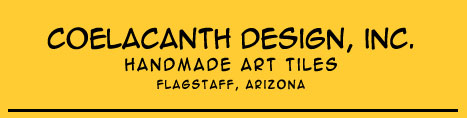 Coelacanth Design, Inc. Handmade Art Tiles, Flagstaff, AZ