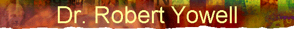 Dr. Robert Yowell