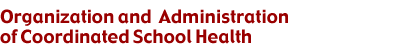 Organization of Coordinated School Health Program