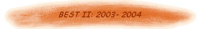 BEST II: 2003- 2004