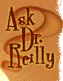 Ask Doctor Reilly